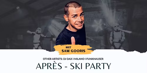 Apr\u00e8s-Ski Party: met o.a. Sam Gooris