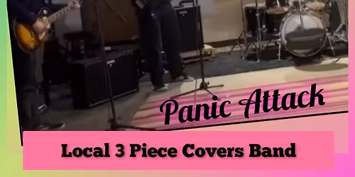 Saturday Night LIVE With PANIC ATTACK Local 3 Piece Covers Band