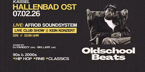 Oldschool Beats ft. Afrob Soundstyem @ Hallenbad Ost Kassel