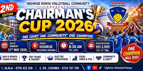 Highrise Chairman’s Cup 2026 – 2nd Edition — Nyayo Highrise Estate, Mbagathi Road, Nairobi, Kenya