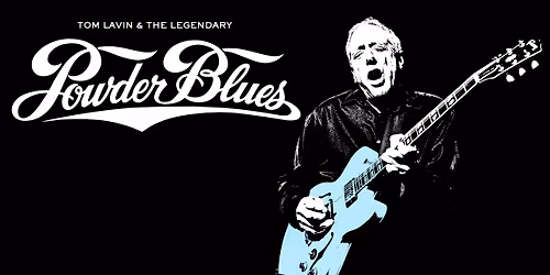Tom Lavin & The Legendary Powder Blues
