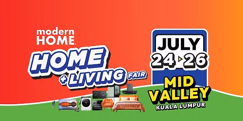 MODERN HOME FAIR | 24 - 26 July 2026 | Mid Valley Exhibition Centre, Kuala Lumpur