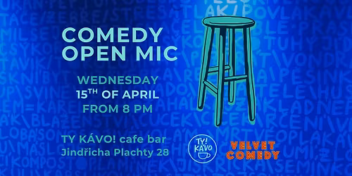 Comedy Open Mic at Ty K\u00e1vo!