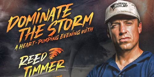 Reed Timmer: Dominate The Storm