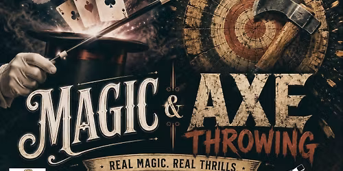 Magic show & Axe Throwing