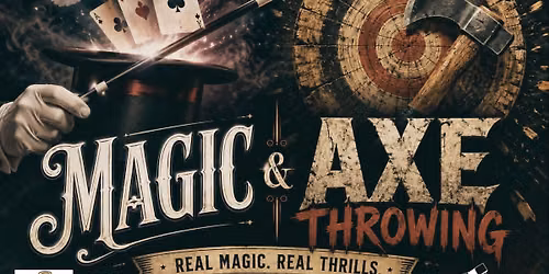 Magic show & Axe Throwing