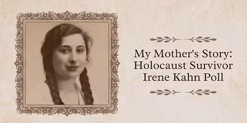 My Mother's Story: Holocaust Survivor Irene Kahn Poll