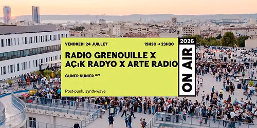 ON AIR 2026 | RADIO GRENOUILLE X A\u00e7\u0131k Radyo x ARTE RADIO
