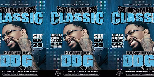 SAT NOV 29 STREAMERS CLASSIC HOSTED BY DDG BAYOU CLASSIC WEEKEND!!