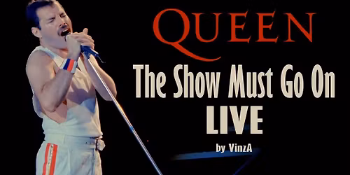 The Show Must Go On - The Music of Queen