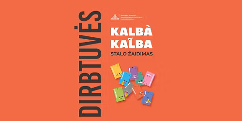 \u201eKalb\u00e0 kal\u0303ba\u201c stalo \u017eaidimo dirbtuv\u0117s \u2013 pasigamink!