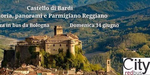 Partenza in bus da Bologna : CASTELLO DI BARDI\u2013 Storia, panorami e Parmigiano Reggiano