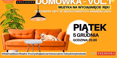 DOM\u00d3WKA VOL. 1 \u2013 MUZYKA NA WYCI\u0104GNI\u0118CIE R\u0118KI \u2013 TDT EXCLUSIVE \/ TDT PREMIERA + AFTER PARTY