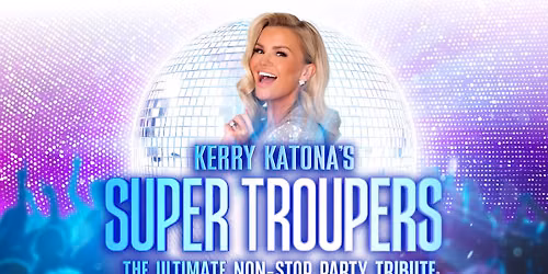 Kerry Katona's Super Troupers - The Ultimate Non-Stop Party Tribute