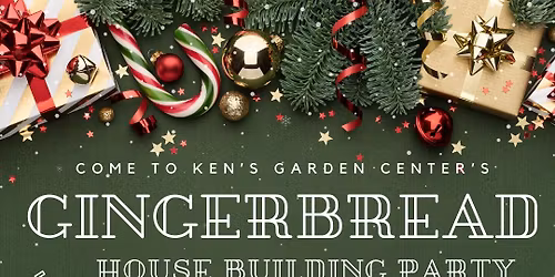 Gingerbread House Building Party at Ken\u2019s Garden Center