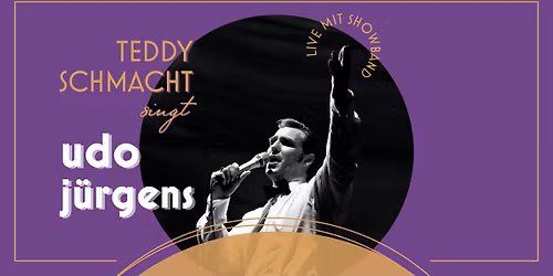 Teddy Schmacht singt Udo J\u00fcrgens - ZUSATZTERMIN!