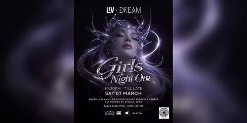 SAT 7th March LIV IN THE DREAM SYDNEY NIGHTCLUB - Ladies Night Special