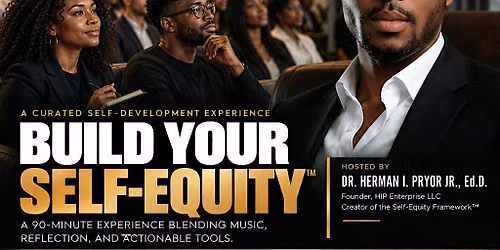 BUILD YOUR SELF-EQUITY\u2122: A Curated Self-Development Experience