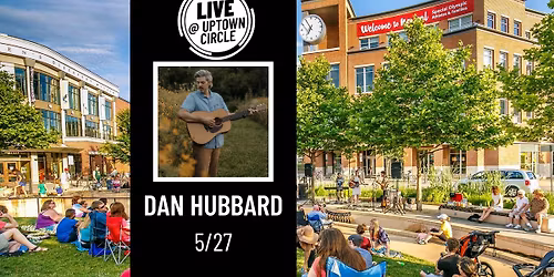 Dan Hubbard - LIVE @ Uptown Circle