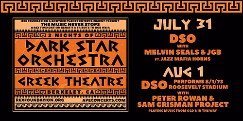 Dark Star Orchestra:  7\/31 & 8\/1 at Greek Theatre Berkeley