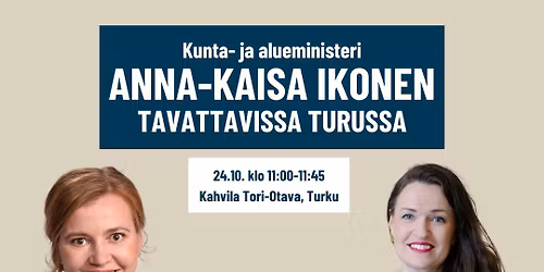 Kunta- ja alueministeri Anna-Kaisa Ikonen tavattavissa Turussa!