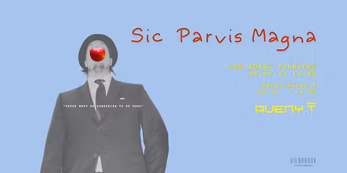 SIC PARVIS MAGNA - (World Premiere + NEW DATES)