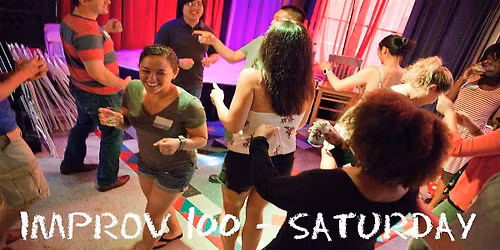 IMPROV 100 SATURDAYS  Intro to Improv - Build Confidence WINTER '26