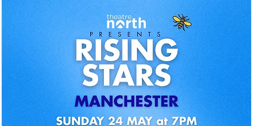 Rising Stars Manchester - 53two - Theatre North