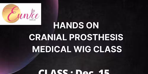 HANDS ON CRANIAL PROSTHESIS MEDICAL WIG CLASS