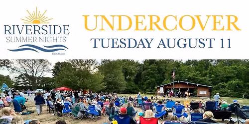 UNDERCOVER at Riverside Music & Market - Eliot Boat Basin