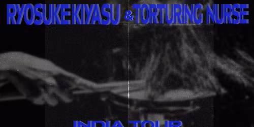 Ryosuke Kiyasu and Torturing Nurse India Tour