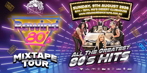 REWIND 80's MIXTAPE TOUR - Mo's Desert Clubhouse QLD