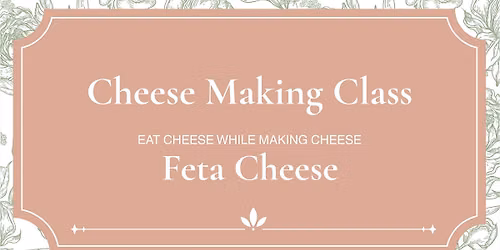 Cheese Making Class: Feta