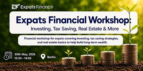 Expats Financial Workshop: Investing, Tax Saving, Real Estate & More