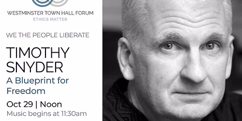 We the People Liberate: "A Blueprint for Freedom" with Timothy Snyder
