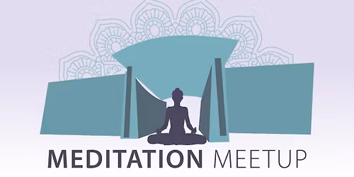 MEDITATION MEET UP