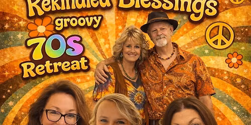 Rekindled Blessings Groovy 70s retreat