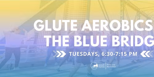 FREE Glute Aerobics at The Blue Bridge