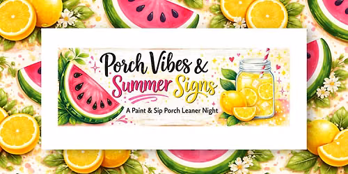 Porch Vibes & Summer Vibes: A Paint & Sip Porch Leaner Party