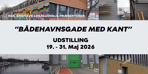 B\u00e5dehavnsgade med kant - Udstilling 