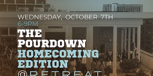 The Pourdown Homecoming Edition