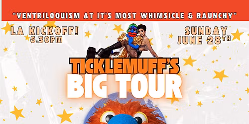 Ticklemuff's BIG Tour: LA Kickoff!