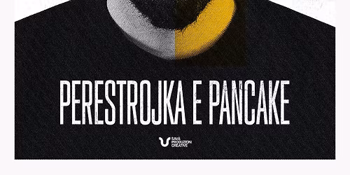 Daniele Gattano "Perestrojka e Pancake" - Teatro Remondini, Basasno del Grappa (VI)
