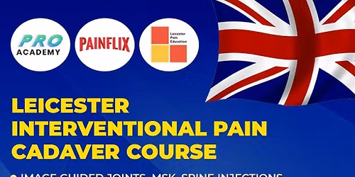 Leicester Interventional Pain Cadaver Course 2026 | University of Leicester