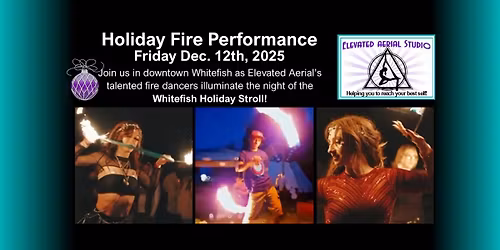 Fire Dancing at The Whitefish Holiday Stroll