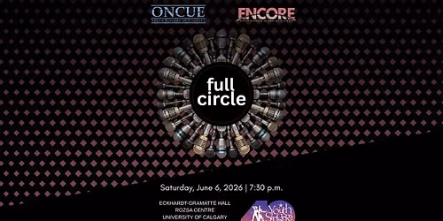 ONCUE & ENCORE: Full Circle