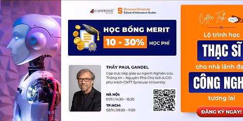 [TP. H\u1ed3 Ch\u00ed Minh] Coffee Talk: L\u1ed9 tr\u00ecnh h\u1ecdc Th\u1ea1c s\u0129 cho nh\u00e0 l\u00e3nh \u0111\u1ea1o c\u00f4ng ngh\u1ec7 t\u01b0\u01a1ng lai