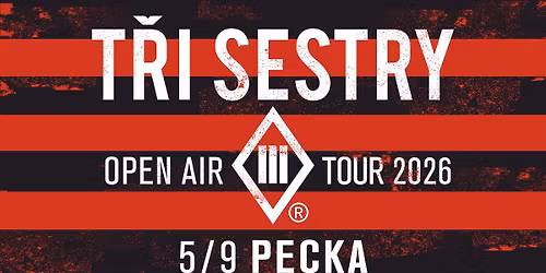 T\u0159i sestry - Open Air Tour 2026 \/ Pecka u Nov\u00e9 Paky