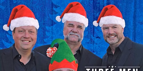 Holiday Lunch & Dinner Shows Featuring Three Men and a Tenor
