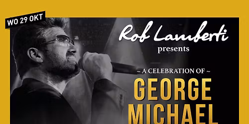 Rob Lamberti presents A Celebration of George Michael